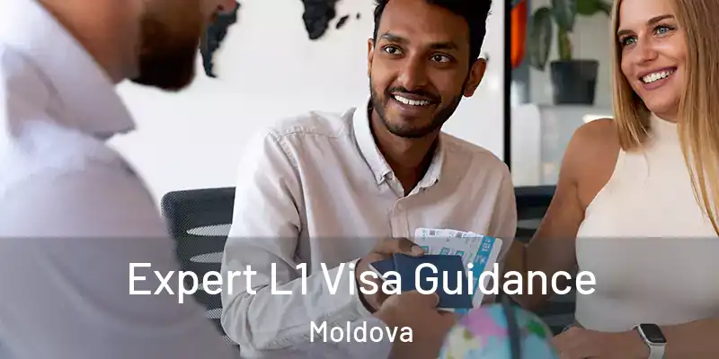  Expert L1 Visa Guidance Moldova