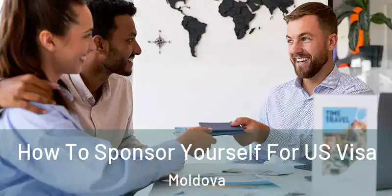  How To Sponsor Yourself For US Visa Moldova