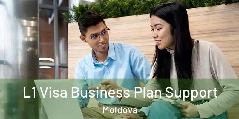  L1 Visa Business Plan Support Moldova