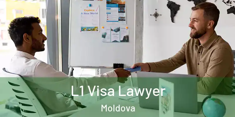  L1 Visa Lawyer Moldova