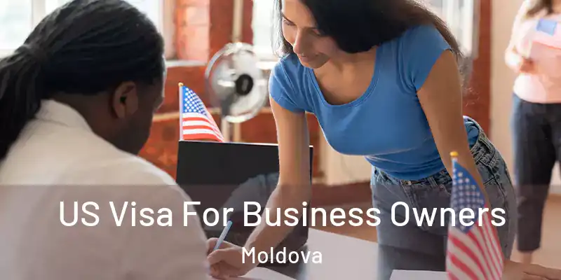  US Visa For Business Owners Moldova