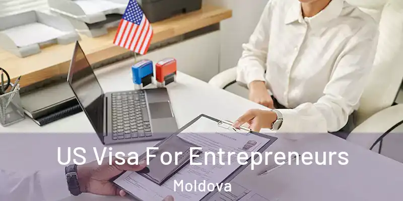  US Visa For Entrepreneurs Moldova